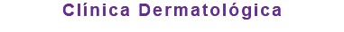 Clínica Dermatológica