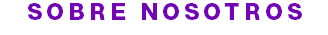 SOBRE NOSOTROS