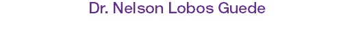 Dr. Nelson Lobos Guede